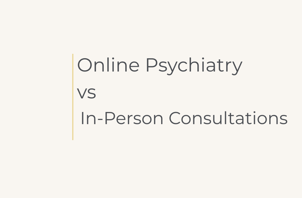 Online Psychiatry vs In Person Consultations