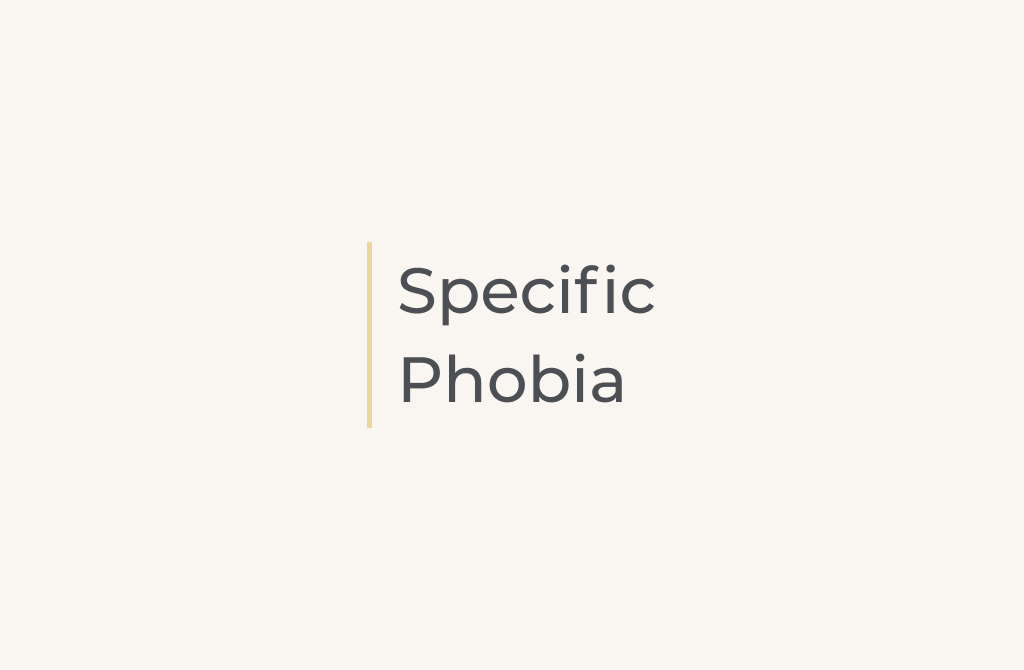 Specific Phobia